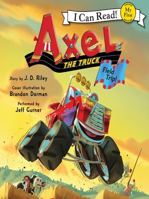 cover image of Axel the Truck: Field Trip!